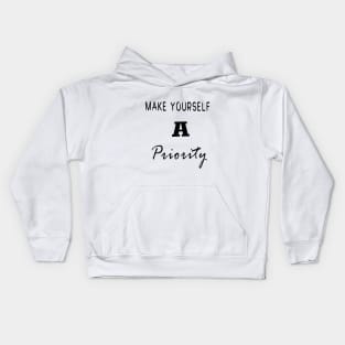 make yourself a priority Kids Hoodie